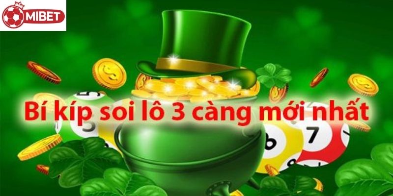 Lô 3 Càng - Hình Thức Giải Trí Hấp Dẫn Thế Hệ Mới 6 Quy trình chơi lô 3 càng tại Mibet