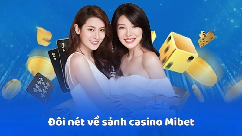 Giới Thiệu Mibet - Web Cá Cược Hàng Đầu Châu Á Hiện Nay 3 gioi thieu sanh casino dinh dam
